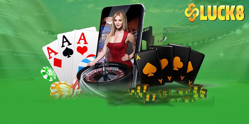 Casino luck8 | Cánh cửa mở ra sân chơi casino đầy thách thức